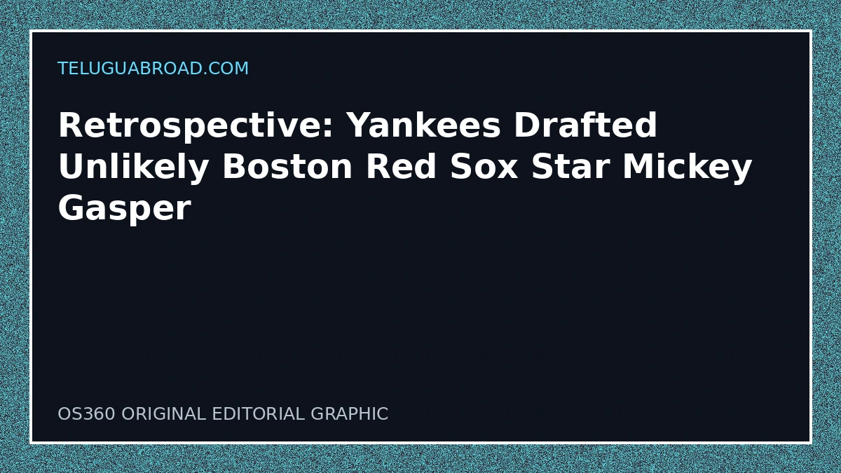 Retrospective: Yankees Drafted Unlikely Boston Red Sox Star Mickey Gasper