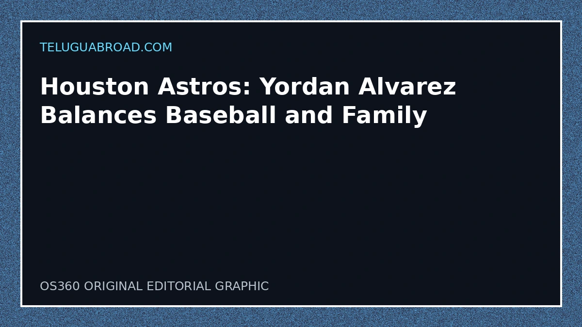 Houston Astros: Yordan Alvarez Balances Baseball and Family